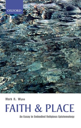 Faith and Place: An Essay in Embodied Religious Epistemology - Click to Buy