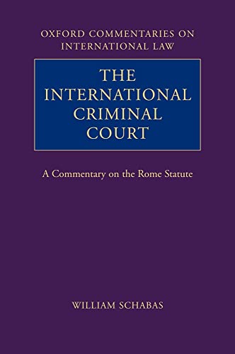 The International Criminal Court: A Commentary on the Rome Statute (Oxford Commentaries on International Law) - Click to Buy