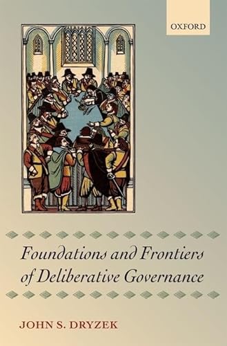 Foundations and Frontiers of Deliberative Governance