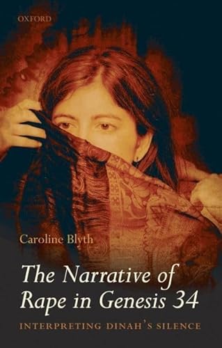 The Narrative of Rape in Genesis 34: Interpreting Dinah's Silence - Click to Buy