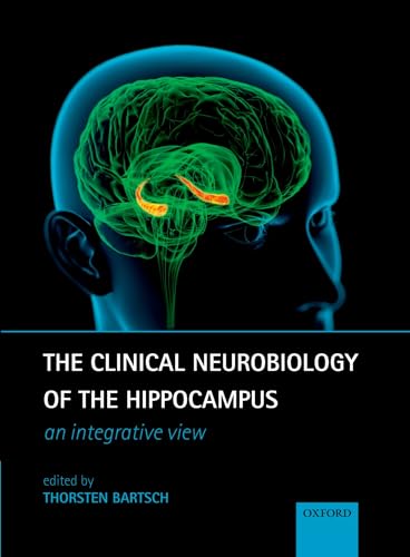 The Clinical Neurobiology of the Hippocampus: An integrative view - Click to Buy