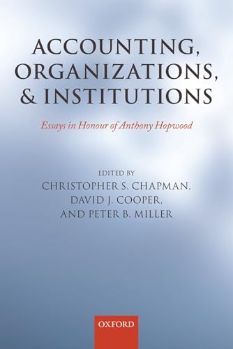 Accounting, Organizations, and Institutions: Essays in Honour of Anthony Hopwood - Click to Buy