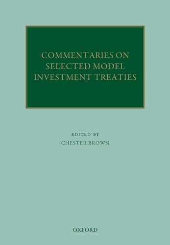 Commentaries on Selected Model Investment Treaties (Oxford Commentaries on International Law) - Click to Buy