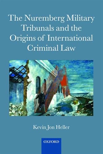 The Nuremberg Military Tribunals and the Origins of International Criminal Law - Click to Buy
