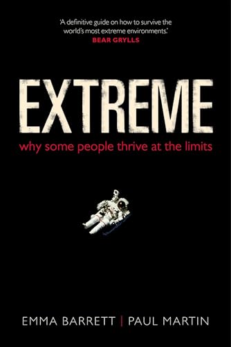 Extreme: Why some people thrive at the limits - Click to Buy