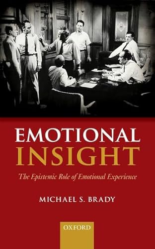 Emotional Insight: The Epistemic Role of Emotional Experience - Click to Buy
