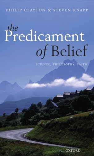 The Predicament of Belief: Science, Philosophy, and Faith - Click to Buy