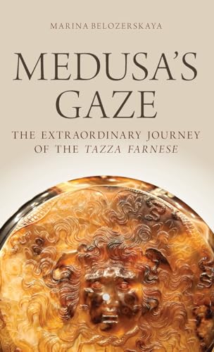 Medusa's Gaze: The Extraordinary Journey of the Tazza Farnese - Click to Buy