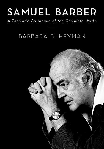 Samuel Barber: A Thematic Catalogue of the Complete Works - Click to Buy