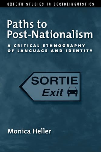 Paths to Post-Nationalism: A Critical Ethnography of Language and Identity (Oxford Studies in Sociolinguistics) - Click to Buy
