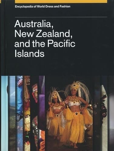 Encyclopedia of World Dress and Fashion: Volume 7: Australia, New Zealand, and the Pacific Islands