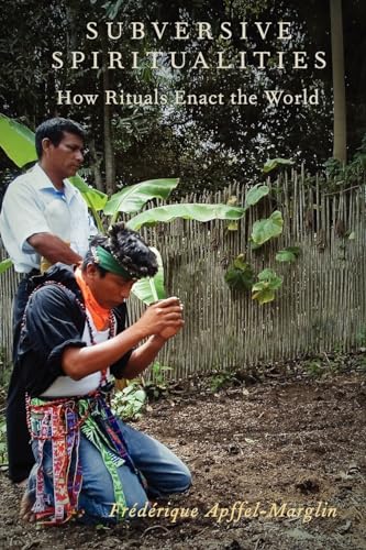 Subversive Spiritualities: How Rituals Enact the World (Oxford Ritual Studies) - Click to Buy
