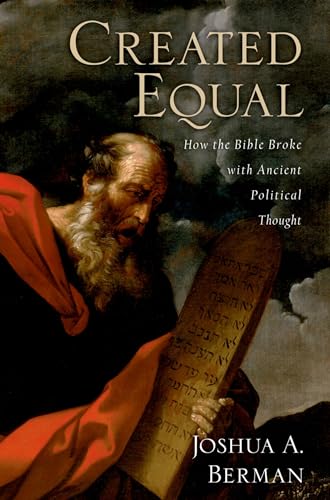 Created Equal: How the Bible Broke with Ancient Political Thought - Click to Buy