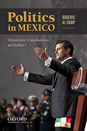 Politics in Mexico: Democratic Consolidation or Decline? - Click to Buy