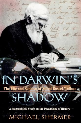 In Darwin's Shadow: The Life and Science of Alfred Russel Wallace: A Biographical Study on the Psychology of History - Click to Buy