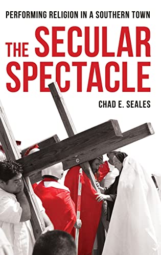 The Secular Spectacle: Performing Religion in a Southern Town