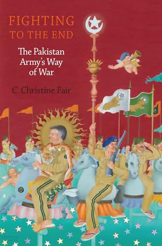 Fighting to the End: The Pakistan Army's Way of War - Click to Buy