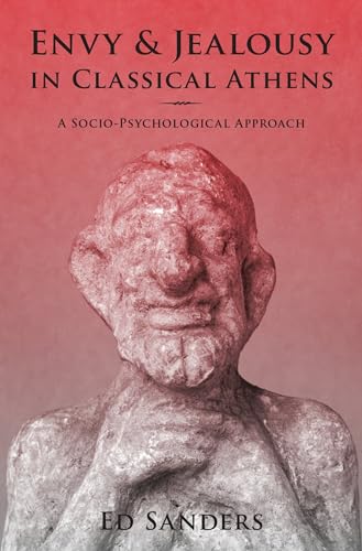 Envy and Jealousy in Classical Athens: A Socio-Psychological Approach - Click to Buy