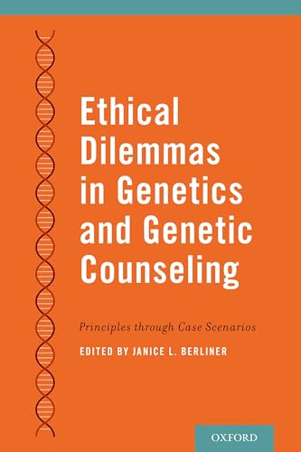 Ethical Dilemmas in Genetics and Genetic Counseling: Principles through Case Scenarios