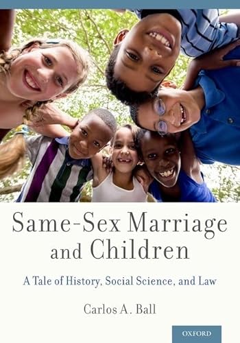 Same-Sex Marriage and Children: A Tale of History, Social Science, and Law - Click to Buy