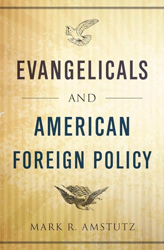 Evangelicals and American Foreign Policy - Click to Buy