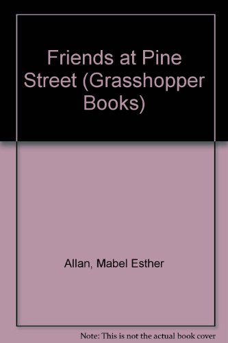 Friends at Pine Street (Grasshopper Books) - Click to Buy