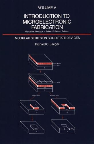 Introduction to Microelectronic Fabrication: Volume V (Modular Series on Solid State Devices, Vol 5) - Click to Buy