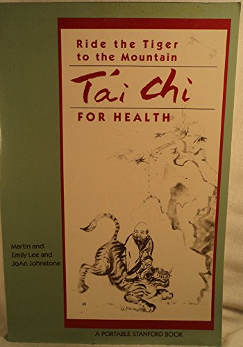 Ride The Tiger To The Mountain: Tai Chi For Health (Portable Stanford) - Click to Buy