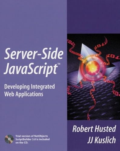Server-Side JavaScript(TM): Developing Integrated Web Applications - Click to Buy