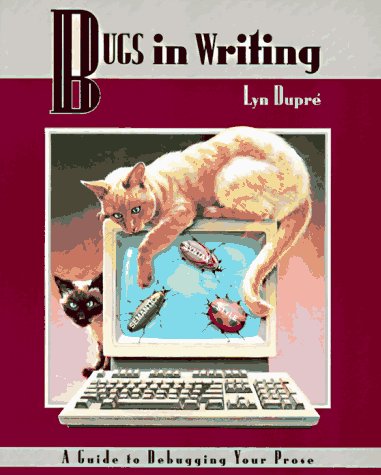 Bugs in Writing: A Guide to Debugging Your Prose