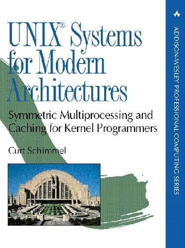 Unix Systems for Modern Architectures: Symmetric Multiprocessing and Caching for Kernel Programmers - Click to Buy