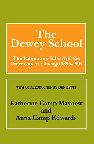 The Dewey School: The Laboratory School of the University of Chicago 1896-1903 - Click to Buy