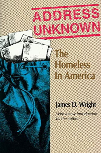 Address Unknown: The Homeless in America (Social Institutions and Social Change Series) - Click to Buy