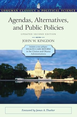 Agendas, Alternatives, and Public Policies, Update Edition, with an Epilogue on Health Care - Click to Buy
