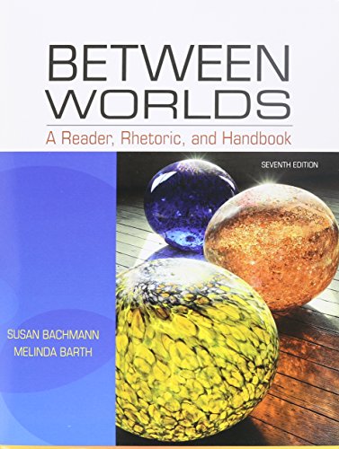 Between Worlds: A Reader, Rhetoric, and Handbook Plus MyCompLab -- Access Card Package (7th Edition) - Click to Buy