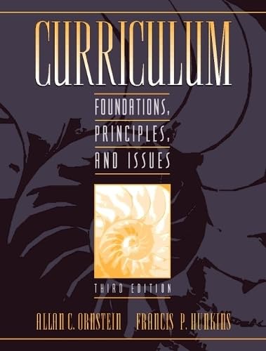 Curriculum: Foundations, Principles, and Issues (3rd Edition) - Click to Buy