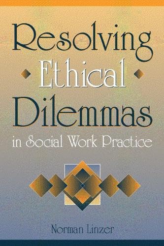 Resolving Ethical Dilemmas in Social Work Practice - Click to Buy