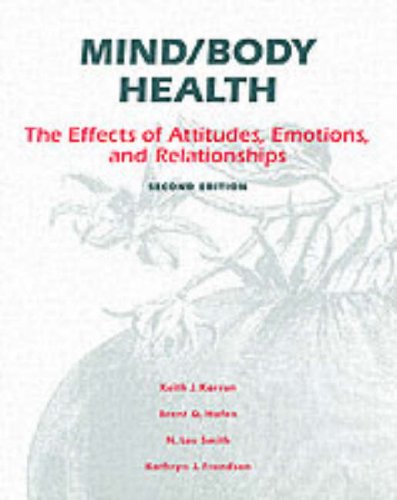 Mind/Body Health: The Effects of Attitudes, Emotions and Relationships (2nd Edition) - Click to Buy