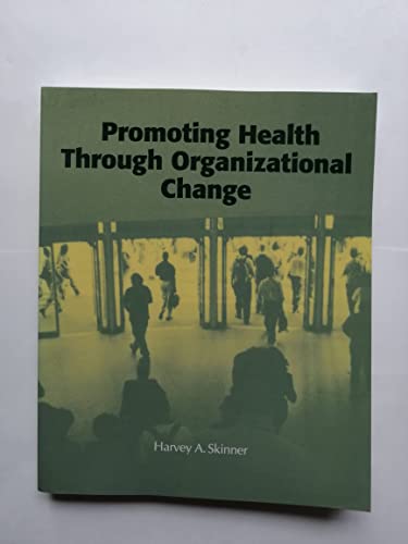 Promoting Health through Organizational Change - Click to Buy