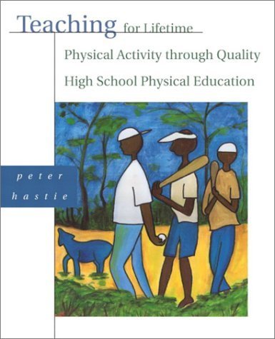 Teaching for Lifetime Physical Activity Through Quality High School Physical Education - Click to Buy