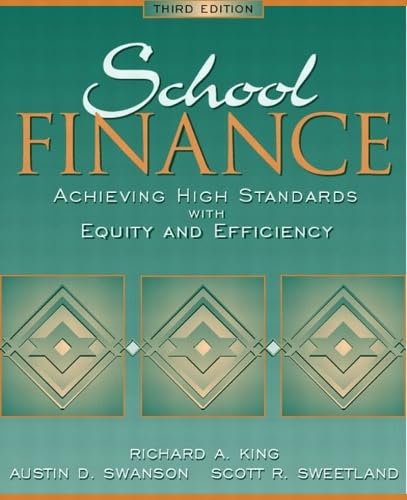School Finance: Achieving High Standards with Equity and Efficiency (3rd Edition) - Click to Buy