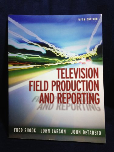 Television Field Production and Reporting (5th Edition) - Click to Buy