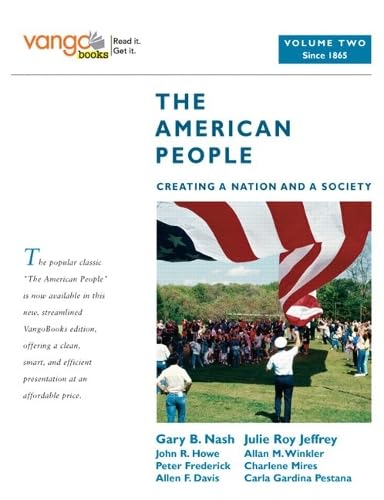 The American People: Creating a Nation and a Society, Volume 2 (from 1865), VangoBooks - Click to Buy