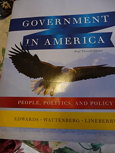 Government in America: People, Politics, and Policy, Brief Edition (11th Edition)