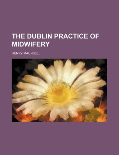 The Dublin Practice of Midwifery - Click to Buy