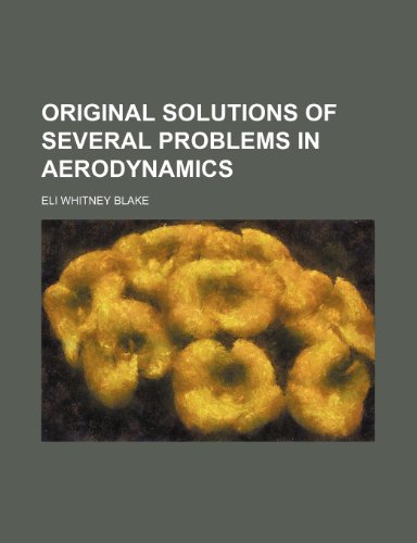Original Solutions of Several Problems in Aerodynamics - Click to Buy