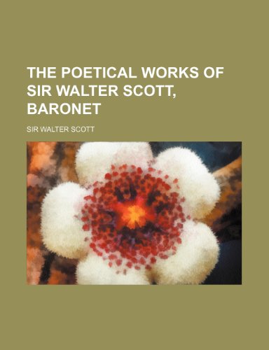 The Poetical Works of Sir Walter Scott, Baronet - Click to Buy