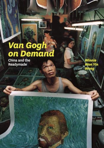 Van Gogh on Demand: China and the Readymade - Click to Buy