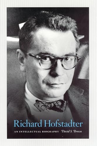 Richard Hofstadter: An Intellectual Biography - Click to Buy
