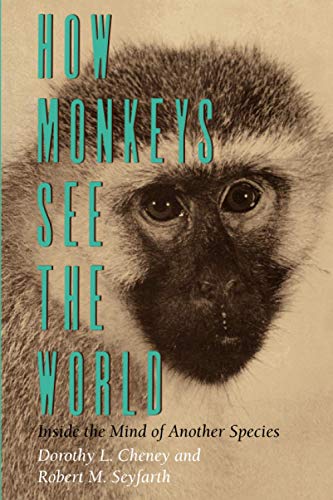 How Monkeys See the World – Inside the Mind of Another Species - Click to Buy